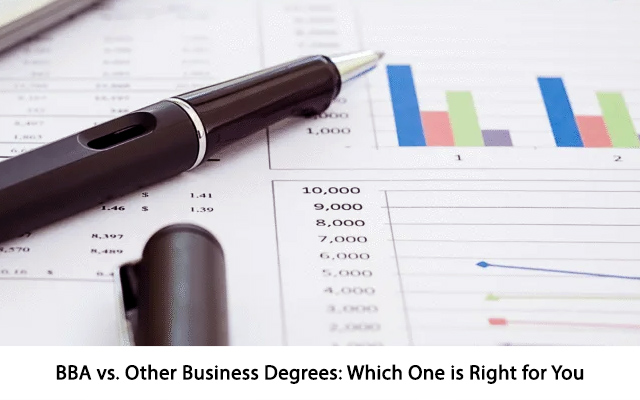 BBA vs. Other Business Degrees: Which One is Right for You